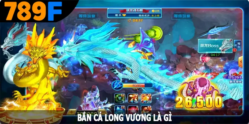 Bắn cá long vương là gì? Bắn cá long vương là gì?