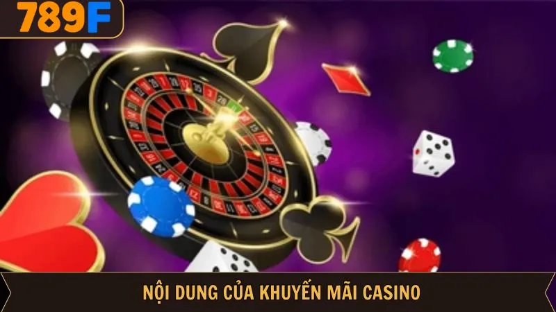 Khuyến mãi casino giá trị tại 789F cho hội viên Khuyến mãi casino giá trị tại 789F cho hội viên