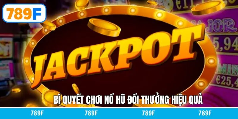 Thủ Thuật Chơi Bài 3 Cây - Bí Quyết Giúp Anh Em Thắng Lớn 13 Bí Quyết Chơi Nổ Hũ Đổi Thưởng Hiệu Quả Tại Nhà Cái 789F